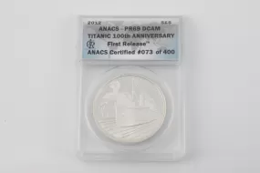 2012 ANACS  PR69 DCAM Titanic 100th Anniversary #073 of 400 999 Silver Coin (31.1g.)